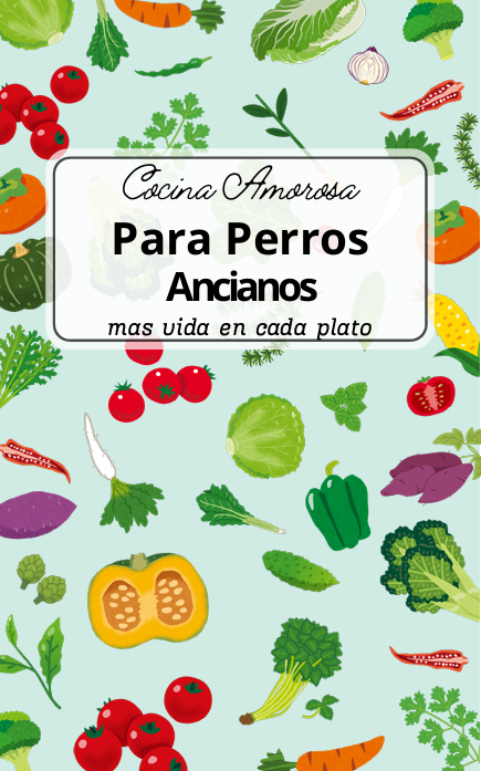 Cocina Amorosa Para Perros Ancianos - más vida en cada plato